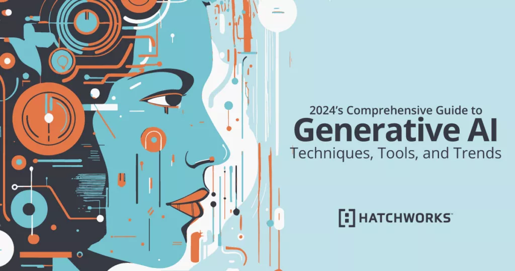A cover for Hatchworks' guide on "2024 Generative AI Techniques, Tools, and Trends".