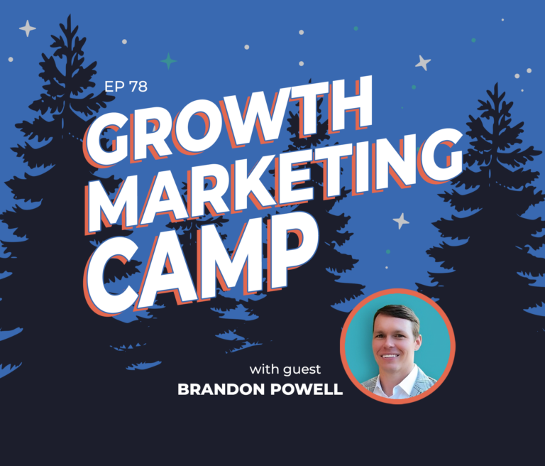 Growth Marketing Camp with Brandon Powell.